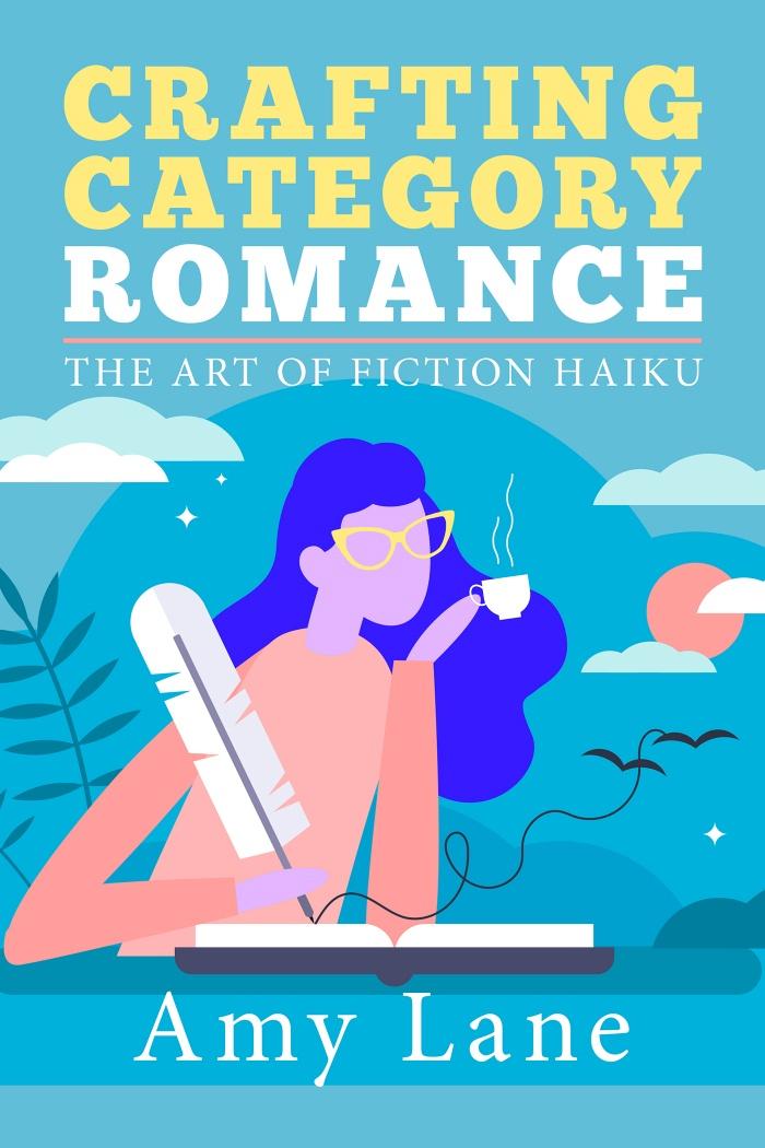 Crafting Category Romance - The Art of Fiction Haiku